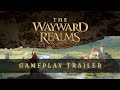 The Wayward Realms- Life of An Adventurer - A Gameplay Trailer
