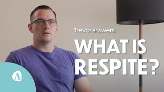 What is respite Do I need it (4/4)