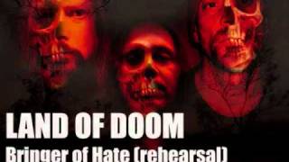 Land Of Doom - Bringer of Hate (rehearsal)