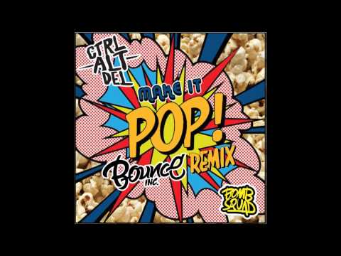 Ctrl Alt Del - Make It Pop (Bounce Inc. remix)