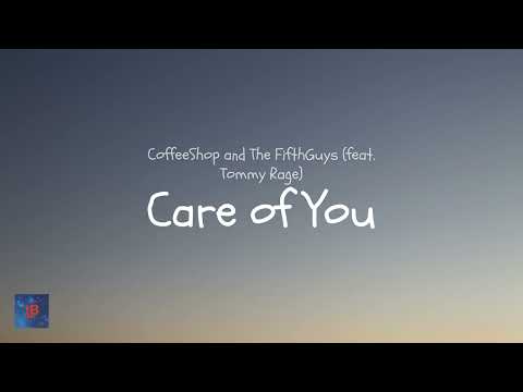 Care of You - CoffeeShop and The FifthGuys (feat  Tommy Rage) (Lyrics)