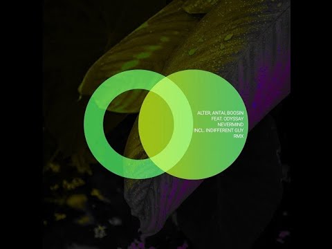Alter (UA), Antai, Boosin Feat. Odyssay - Nevermind (Indifferent Guy Remix)