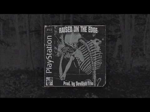 $LYYE - Raised On The Edge (prod. Devilish Trio)