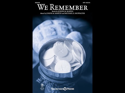 WE REMEMBER (SATB Choir) - Joseph M. Martin/Michael E. Showalter