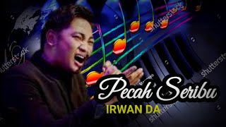 Download lagu IRWAN DA Pecah Seribu mp3 Download lagu IRWAN DA Pecah Seribu mp3