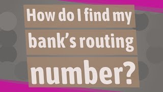 How do I find my bank’s routing number