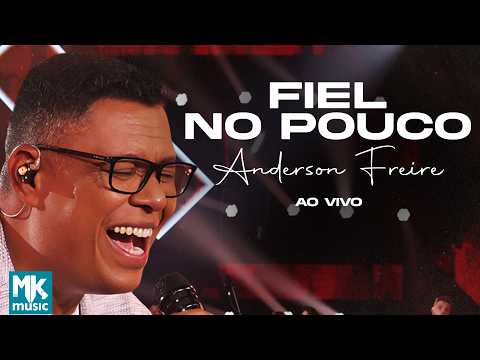 Anderson Freire - Fiel No Pouco