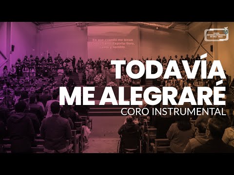 Coro Instrumental IMPCH Talca | Todavía Me Alegraré
