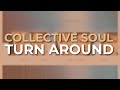 Collective Soul - Turn Around (Official Audio)