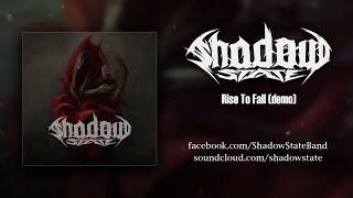 Shadow State - Rise to Fall