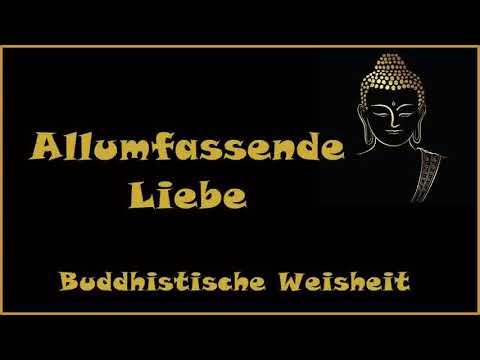 Zur Inspiration: Allumfassende Liebe - Buddhistische Weisheit