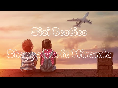Besties - ShappaCee ft Miranda