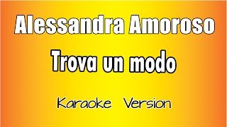 Alessandra Amoroso  -  Trova un modo (Versione Karaoke Academy Italia)