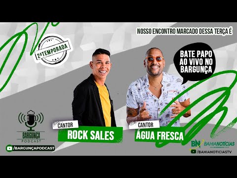 Bargunça Podcast - Rock Sales e Água Fresca