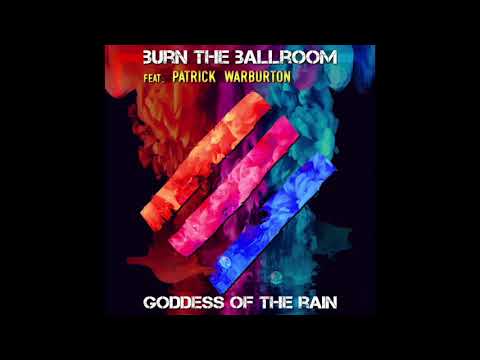Goddess of the Rain (Feat. Patrick Warburton) - Burn The Ballroom (2021 Remaster)
