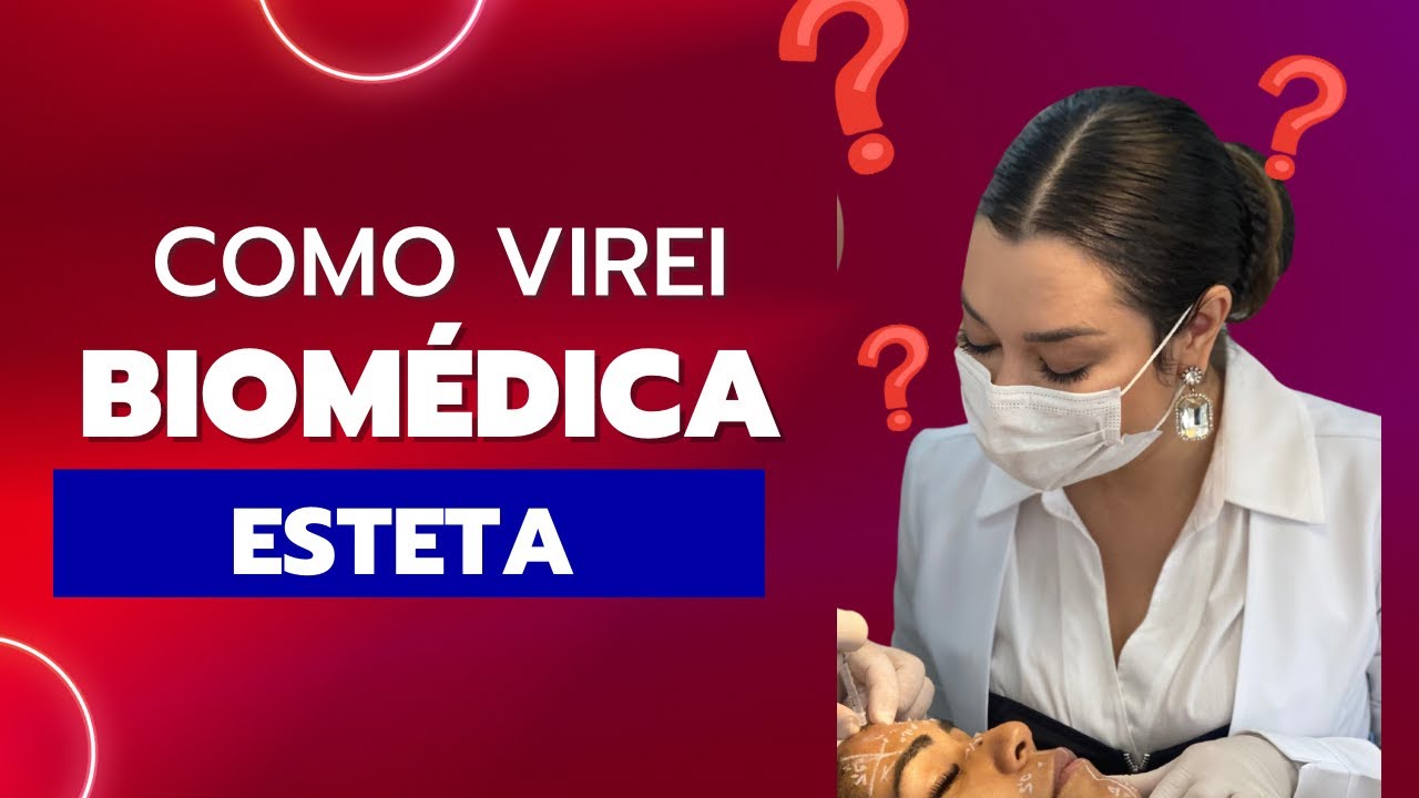 Como comecei na Biomedicina Estética?