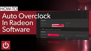 How To Auto Overclock AMD CPUs & GPUs In Radeon Software