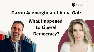 Daron Acemoglu: What Happened to Liberal Democracy