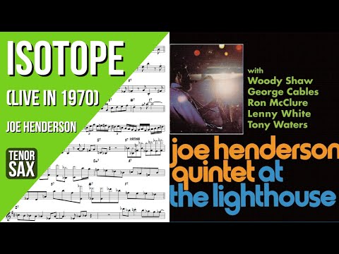 Joe Henderson on "Isotope" (Live at The Lighthouse) - Solo Transcription for Tenor Saxophone