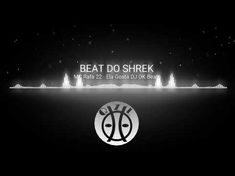 BEAT DO SHREK - MC RAFA 22 - ELA GOSTA DJ DK BEATS