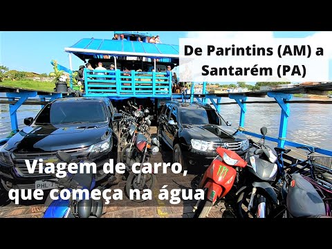 CAR TRIP FROM PARINTINS TO SANTARÉM – VIA TRANSLAGO AND THE AMAZONAS RIVER