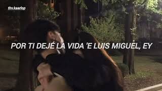 por ti deje la vida Luis Miguel.. | Reina pepiada • Álvaro Díaz 
