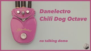 Video thumbnail for Danelectro - Chili Dog Octave - No Talking Demo by Borrowing Space
