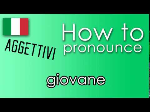 Come si pronuncia [HOW TO PRONOUNCE ] GIOVANE