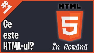 Ce este HTML-ul? | Tutorial HTML pentru incepatori in 2020 - Episodul #1 #html5