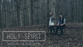 Holy Spirit - Bryan & Katie Torwalt // Worship Cover by Tommee Profitt & Brooke Griffith