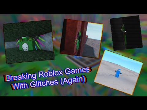 Breaking Roblox Games with Glitches (Again)