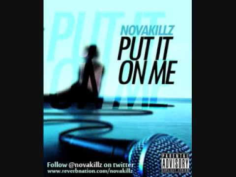 Novakillz -- Put It On Me