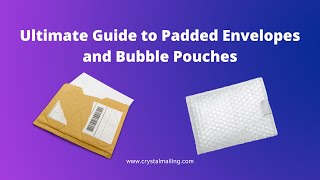 Ultimate Guide To Padded Envelopes And Bubble Pouches