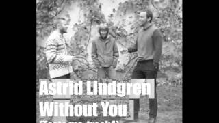 Astrid Lindgren - Without you