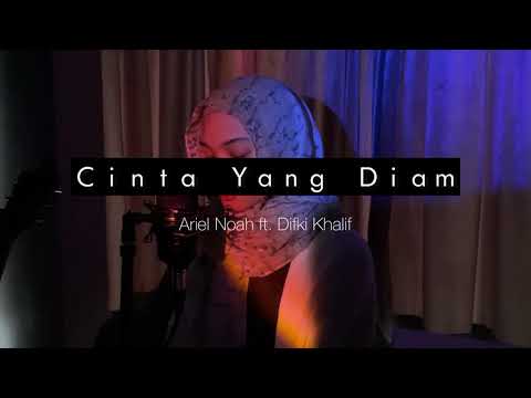 Cinta Yang Diam - Ariel Noah ft. Difki Khalif (Nayli Azmi cover)
