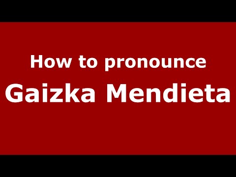 How to pronounce Gaizka Mendieta (Spain/Spanish) - PronounceNames.com
