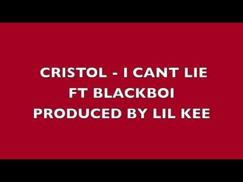 Cristol - I Cant Lie ft Blackboi w/ lyrics produced by Lil Kee