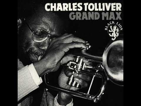Charles Tolliver - Grand Max (Full Album)