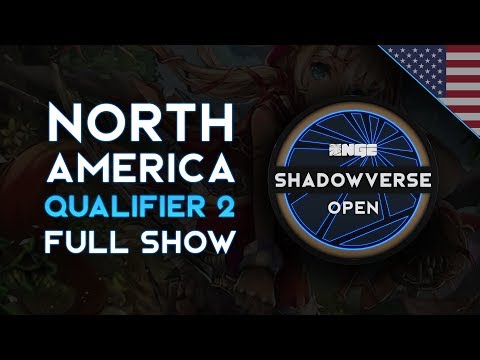 Full Show   NA Qualifier Week 2   NGE Shadowverse Open Season 2