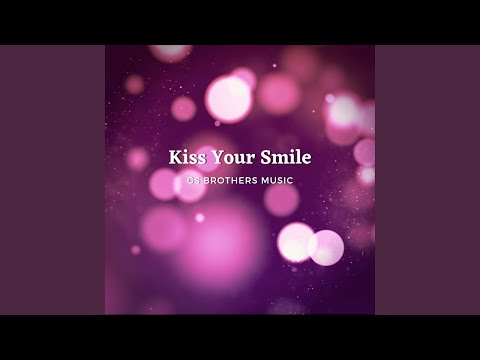 Kiss Your Smile