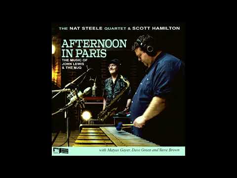 Nat Steele Quartet & Scott Hamilton - Afternoon In Paris: The Music of John Lewis & The MJQ (2025)
