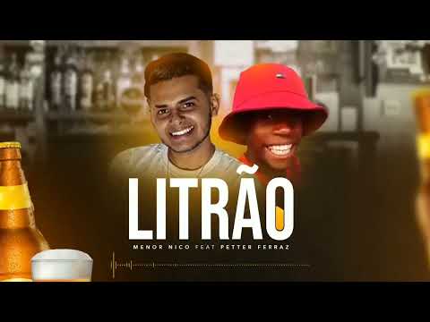 🔉))) PETTER FERRAZ e MENOR NICO - Litrão (Matheus e Kauan) | PAGONEJANDO