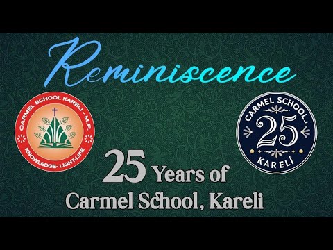 REMINISCENCE 25 Years Of Carmel School, Kareli