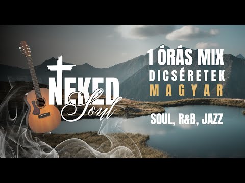 NEKED Soul - Dicséretek új köntösben - Soul / R&B / Jazz mix