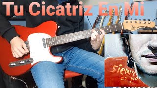 Gustavo Cerati | Tu Cicatriz En Mi (Guitar Cover)