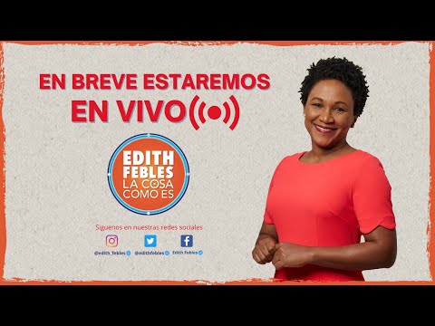 La Cosa Como Es con Edith Febles | En Vivo 29-09-21