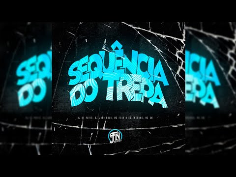Sequencia Do Trepa - DJ Paris, DJ João Bala, MC Pedrin Do Engenha e MC GW ( FN Hits )