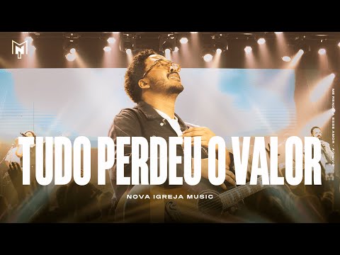 Tudo Perdeu Valor (Me Rendo) - Nova Igreja Music (feat. Nathan Augusto)