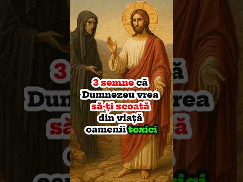 3 semne că Dumnezeu vrea să-ți scoată din viață oamenii toxici — păstrează-ți pacea