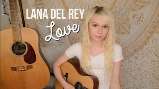 Lana Del Rey - Love (Cover)